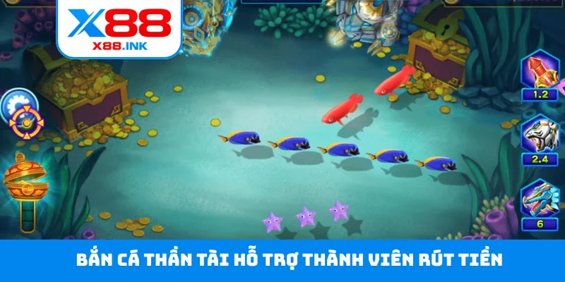 Bắn cá Thần Tài hỗ trợ thành viên rút tiền