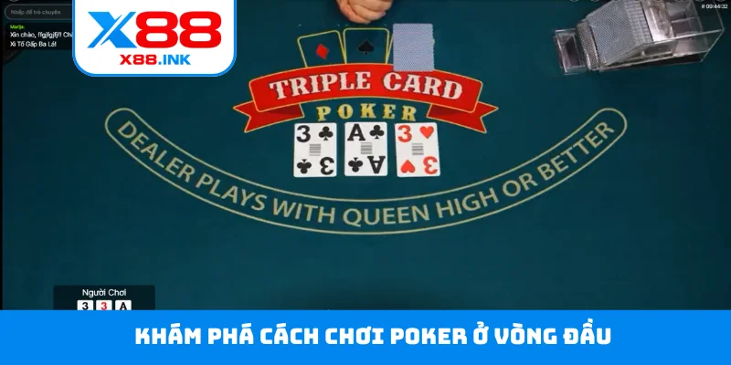 Khám phá cách chơi Poker ở vòng đầu