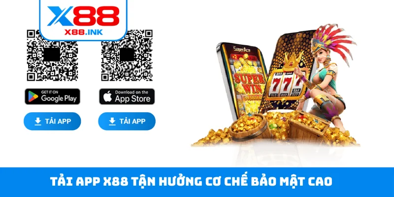 Tải app X88 tận hưởng cơ chế bảo mật cao