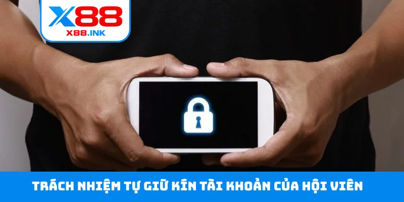 Trách nhiệm tự giữ kín tài khoản của hội viên